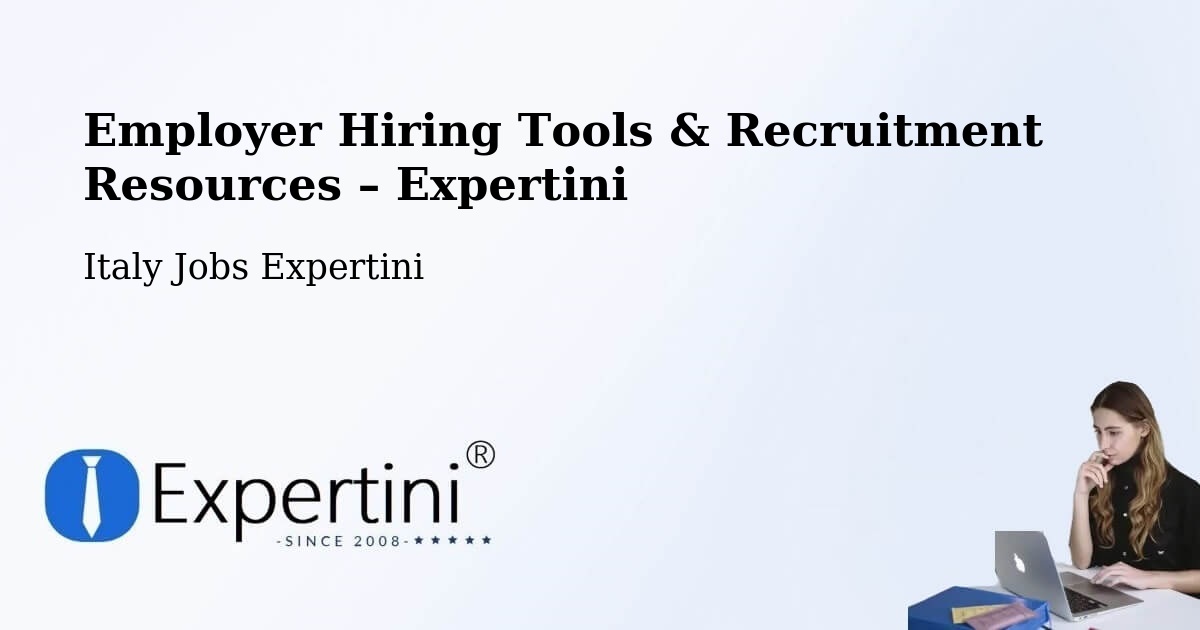 Employer Hiring Tools & Recruitment Resources – Termoli - Termoli, Italy Jobs Expertini