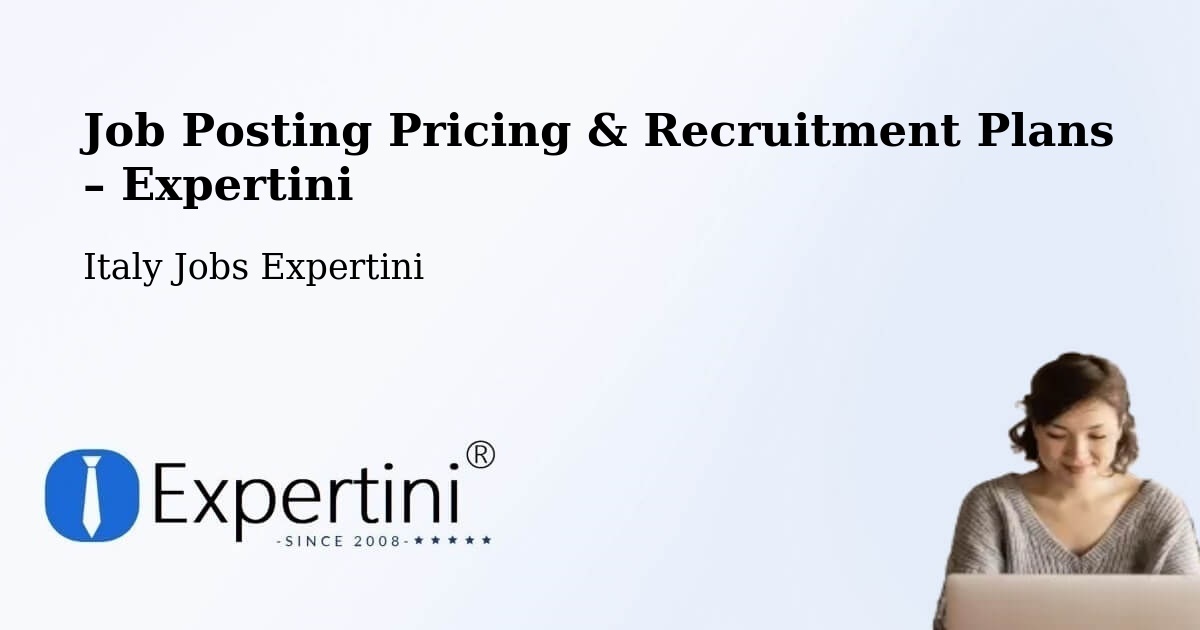 Job Posting Pricing & Recruitment Plans – Termoli - Termoli, Italy Jobs Expertini